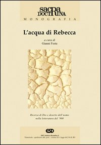 L'acqua di Rebecca. Ricerca di Dio e deserto dell'uomo nella letteratura del '900