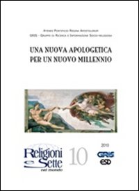 Religioni e sette nel mondo. Vol. 10: Una nuova apologetica per un nuovo millennio