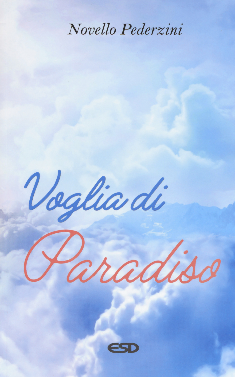 Voglia di paradiso. Riflessioni e proposte per la scelta di una felicità sulla terra e nel cielo