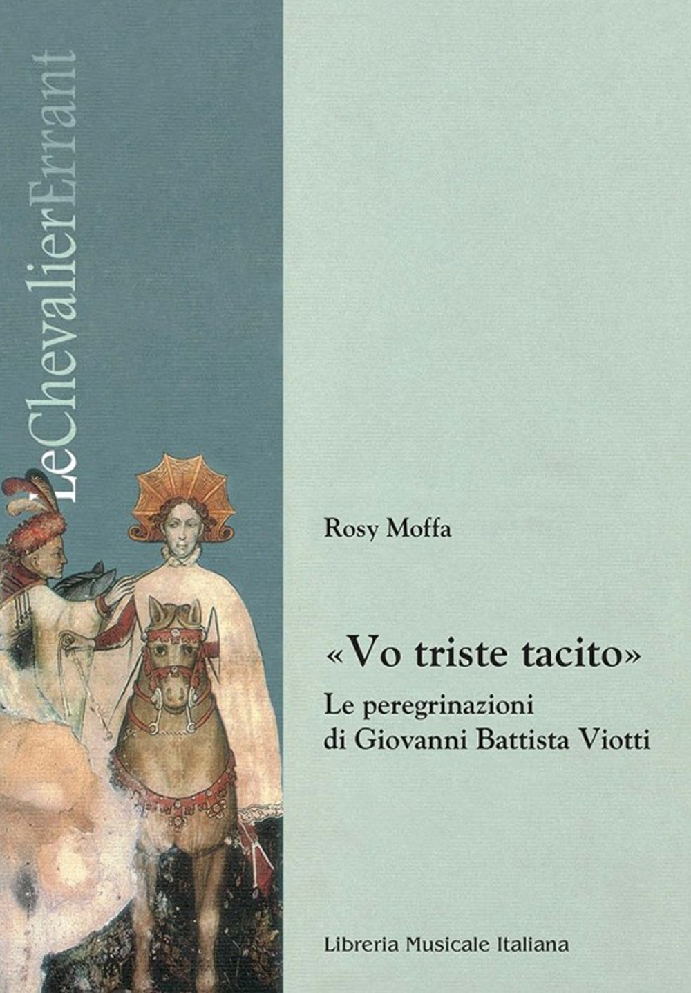 «Vo triste tacito». Le peregrinazioni di Giovanni Battista Viotti