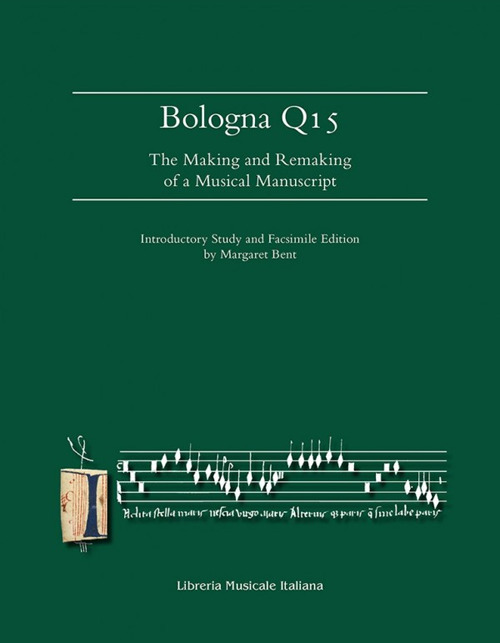 Bologna Q15. The making and remaking of a musical manuscript
