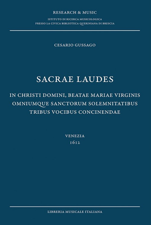 Sacrae laudea. In Christi Domini, beatae Maria Virginis omniunque sanctorum solemnitatibus tribus vocibus concinendae (Venezia 1612)