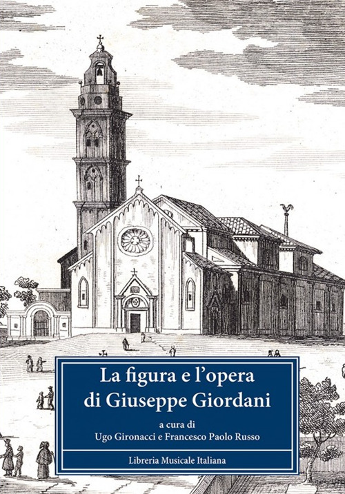 La figura e l'opera di Giuseppe Giordani. Atti del Convegno internazionale (Fermo, 3-5 ottobre 2008)