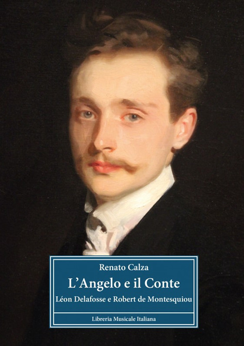 L'angelo e il conte. Léon Delafosse e Robert de Montesquiou