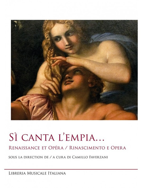Sì canta l'empia... Renaissance et opéra-Rinascimento e opera