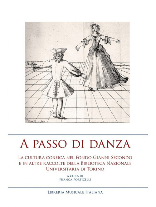 A passo di danza. La cultura coreica nel fondo Gianni Secondo e in altre raccolte della Biblioteca Nazionale Universitaria di Torino