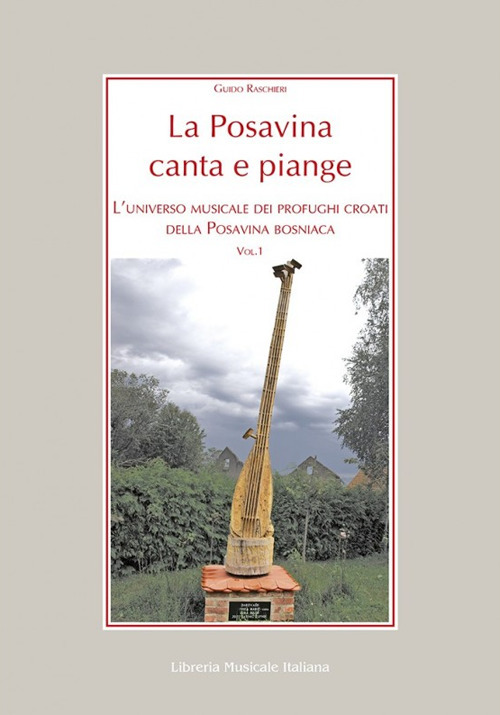 La Posavina canta e piange. Vol. 1: L' universo musicale dei profughi croati della Posavina bosniaca