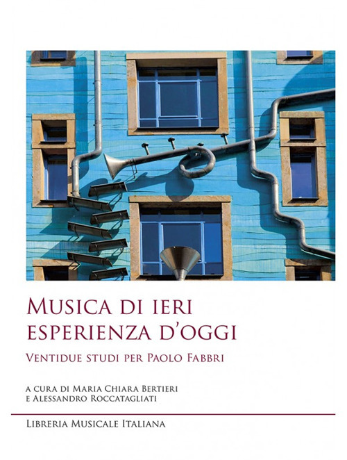 Musica di ieri esperienza di oggi. Ventidue studi per Paolo Fabbri