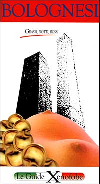 Bolognesi. Grassi, dotti, rossi