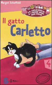 Il gatto Carletto. La veterinaria e i piccoli amici degli animali. Vol. 4