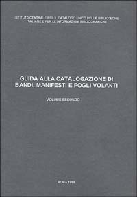 Guida alla catalogazione di bandi, manifesti e fogli volanti