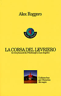La corsa del levriero. In Greyhound da Pittsburgh a Los Angeles