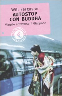 Autostop con Buddha. Viaggio attraverso il Giappone