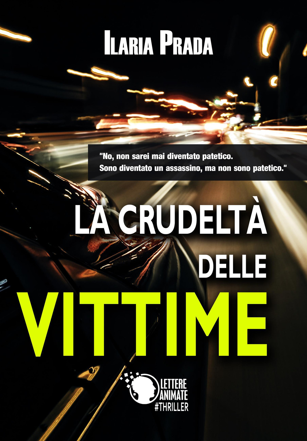 La crudeltà delle vittime