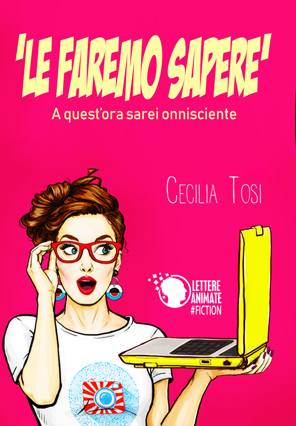 Le faremo sapere. A quest’ora sarei onnisciente