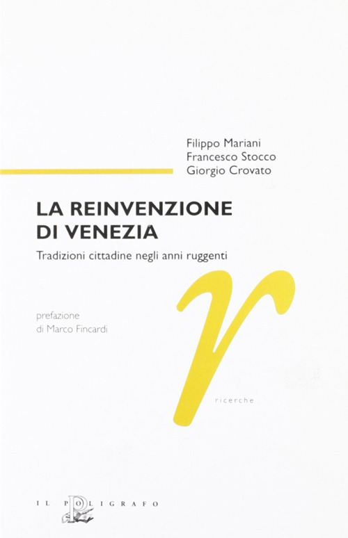 La reinvenzione di Venezia. Tradizioni cittadine negli anni ruggenti