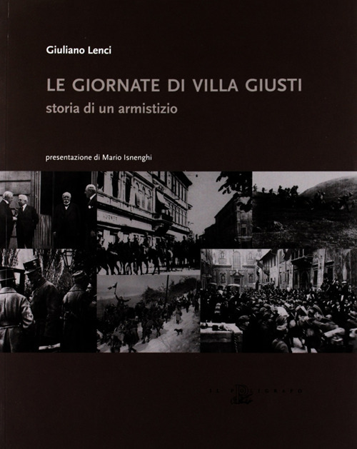Le giornate di villa Giusti. Storia di un armistizio