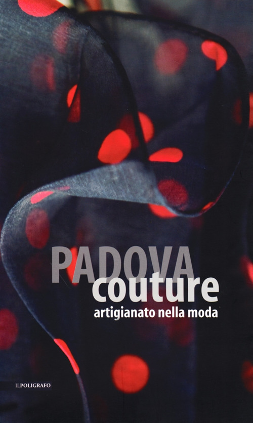 Padova couture. Artigianato nella moda