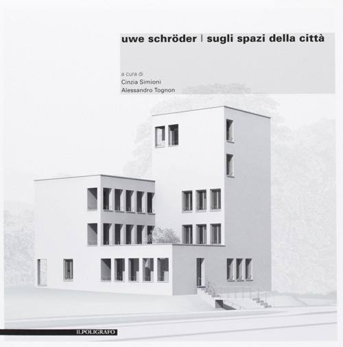 Uwe Schröder. Sugli spazi della città