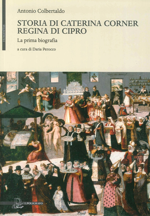 Storia di Caterina Corner regina di Cipro. La prima biografia