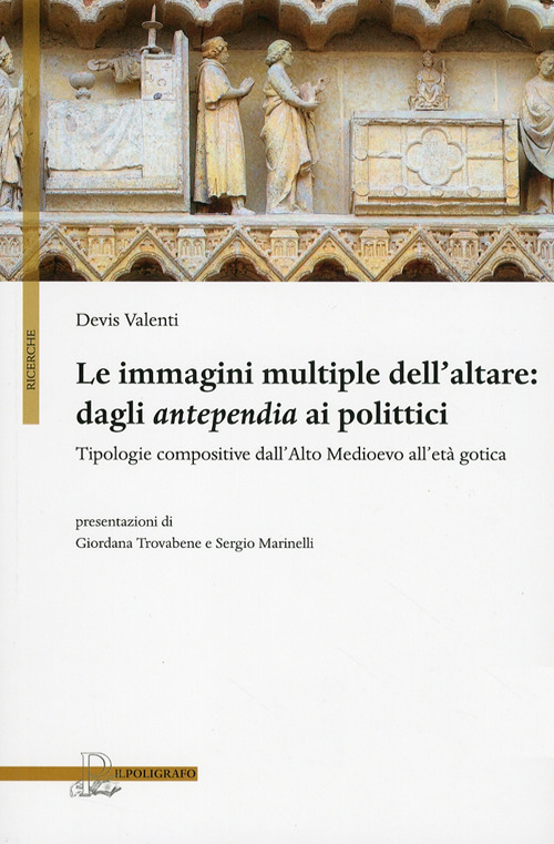 Le immagini multiple dell'altare. Dagli antepedia ai polittici. Tipologie compositive dall'alto medioevo all'età gotica