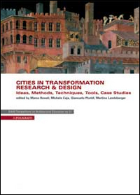 Cities in transformation. Research & design. Ideas, methods, techniques, tools, case studies