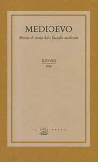 Medioevo. Rivista di storia della filosofia medievale. Vol. 38: Linguaggio e conoscenza. Strategie linguistiche e vie razionali nel pensiero medievale