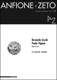 Bernardo Secchi, Paola Viganò. Opere recenti. Tema: porosità-isotropia
