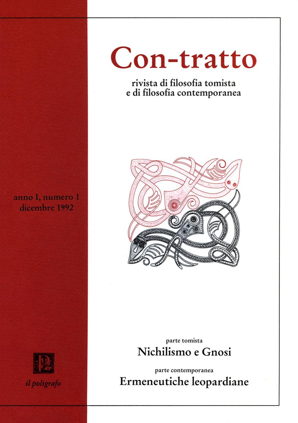 Con-tratto. Rivista di filosofia tomista e di filosofia contemporanea. Vol. 1: Parte tomista: Nichilismo e gnosi. Parte contemporanea: Ermeneutiche leopardiane