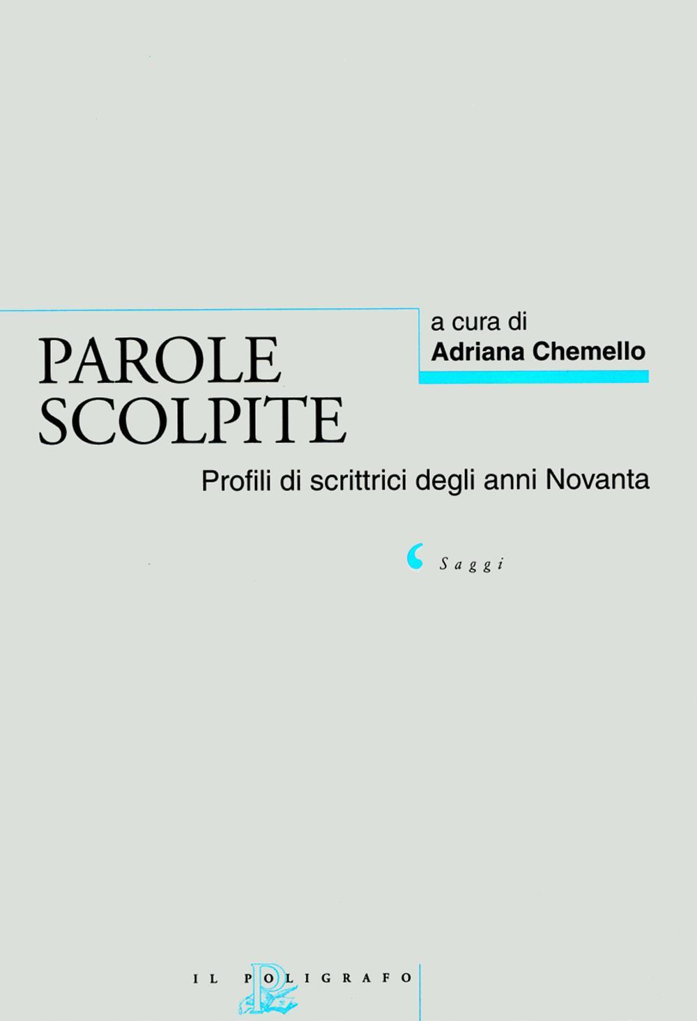 Parole scolpite. Profili di scrittrici degli anni Novanta