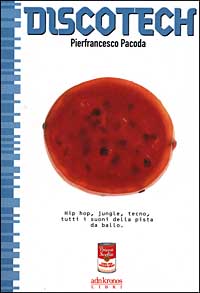 Discotech. Hip hop, jungle, tecno, tutti i suoni della pista da ballo