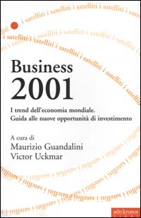 Business 2001. I trend dell'economia mondiale. Guida alle nuove opportunità di investimento