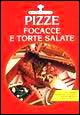 Pizze, focacce, torte salate