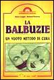 La balbuzie. Un nuovo metodo di cura