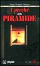 I perché della piramide. Misteri, segreti e poteri