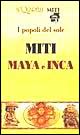 I popoli del sole... Miti maya e inca