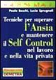 Tecniche per superare l'ansia e mantenere il self control nel lavoro e nella vita privata