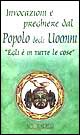 Invocazioni e preghiere dal popolo degli uomini. «Egli è in tutte le cose»