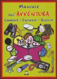Dell'avventura. Conoscere, esplorare, scoprire