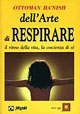 Dell'arte di respirare. Il ritmo della vita, la coscienza di sé