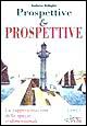 Prospettive & prospettive. La rappresentazione dello spazio tridimensionale