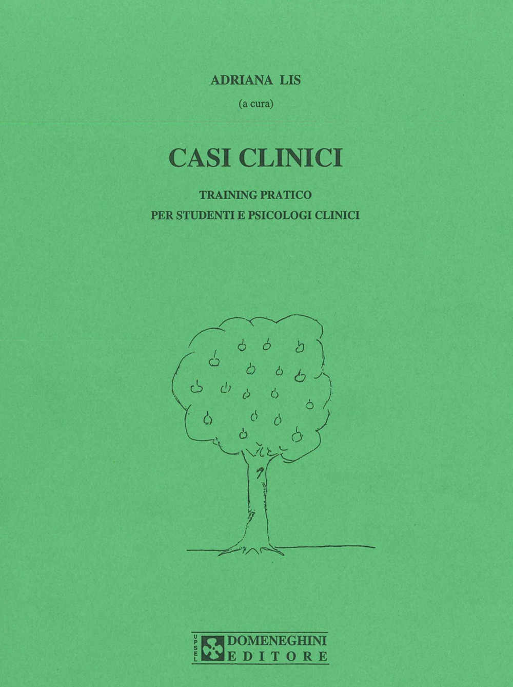 Casi clinici. Training pratico per studenti e psicologi clinici
