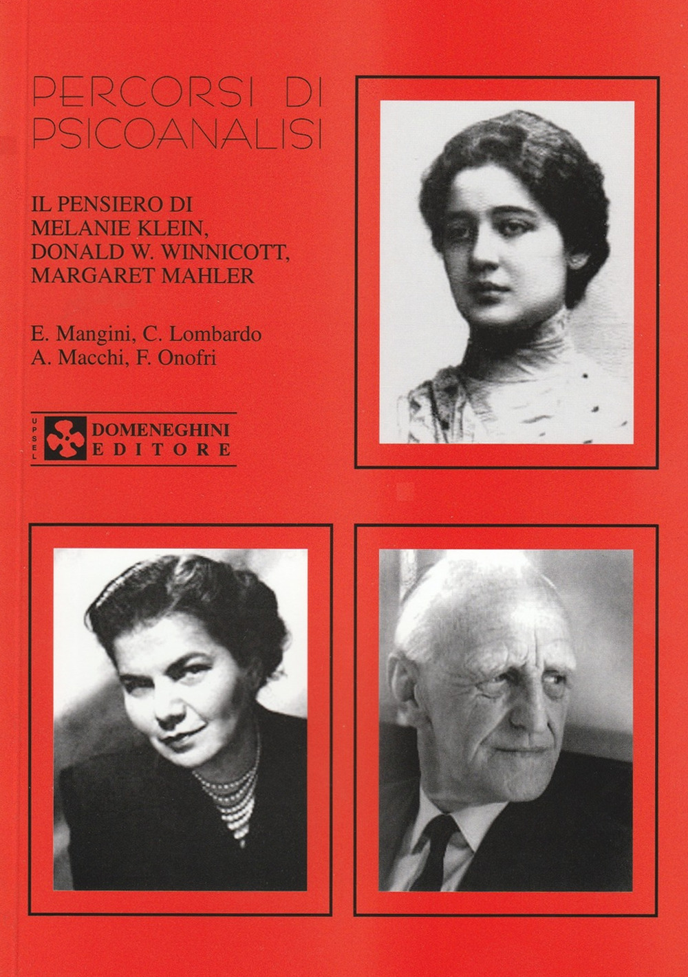 Percorsi di psicoanalisi. Il pensiero di Klein, Winnicott, Mahler