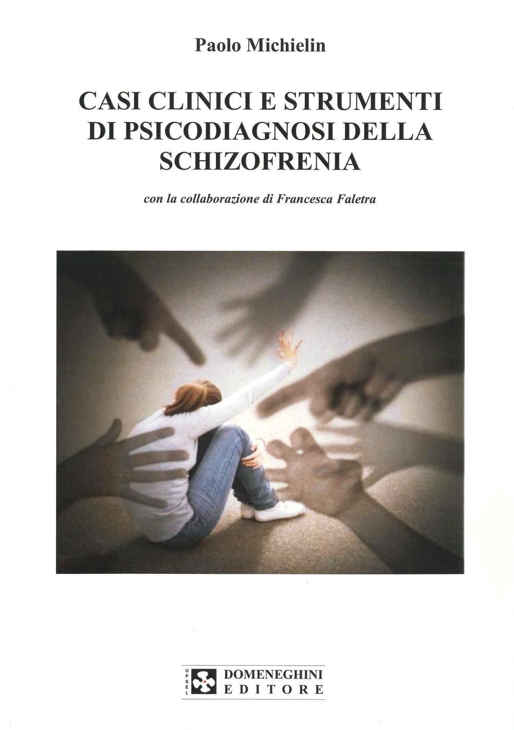 Casi clinici e strumenti di psicodiagnosi della schizofrenia