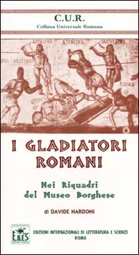 I gladiatori romani nei riquadri del Museo Borghese