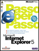 Microsoft Internet Explorer 5. Passo per passo