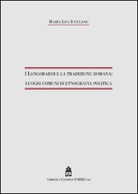 I Longobardi e la tradizione romana. Luoghi comuni di etnografia politica