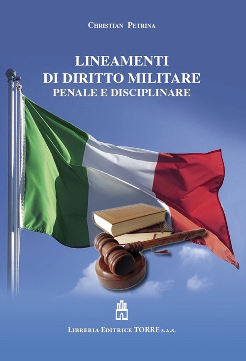 Lineamenti di diritto militare penale e disciplinare