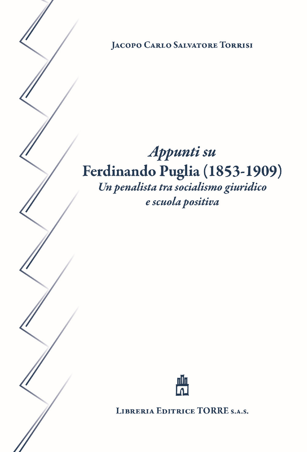 Appunti su Ferdinando Puglia (1853-1909). Un penalista tra socialismo giuridico e scuola positiva