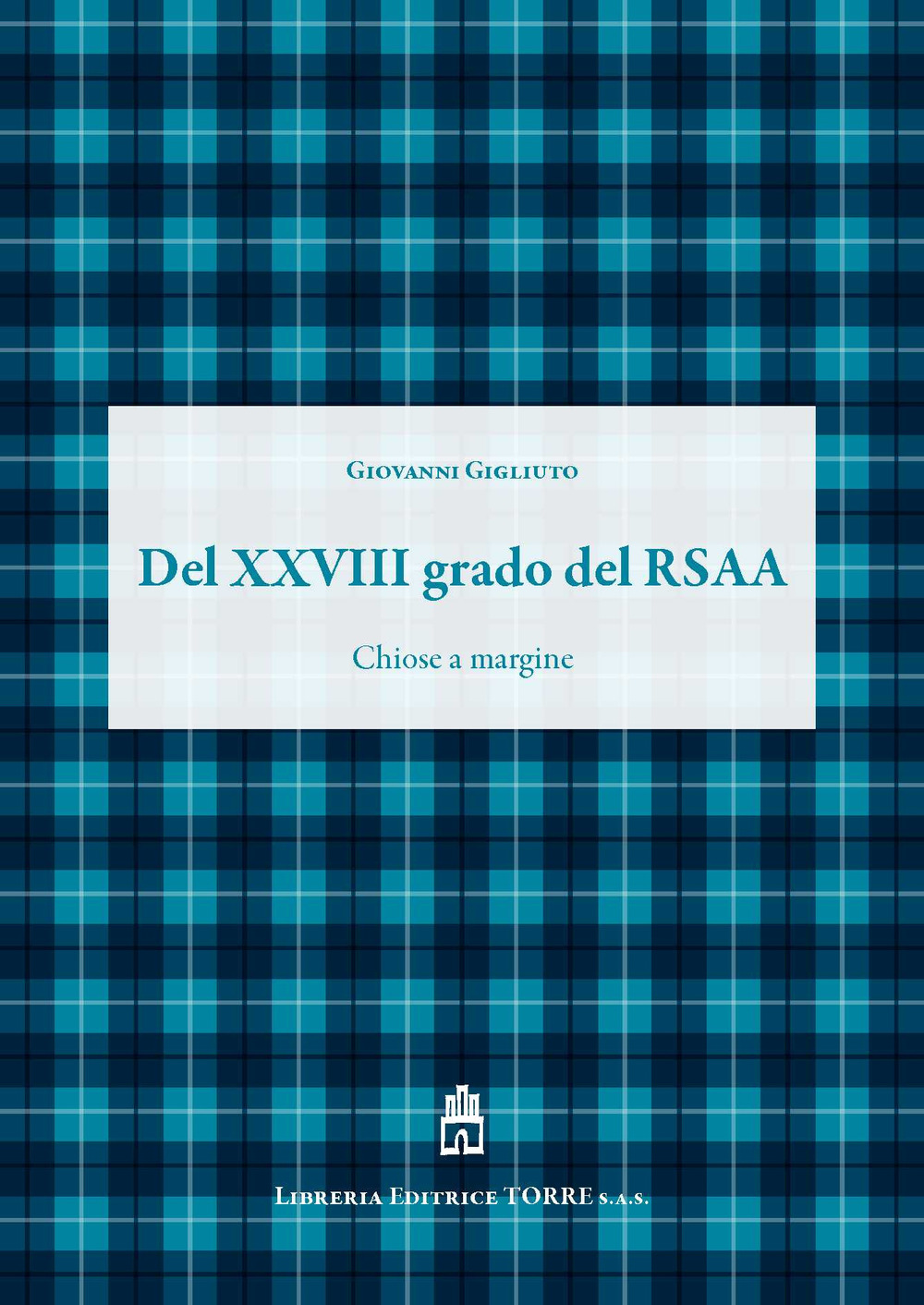 Del XXVIII grado del RSAA. Chiose a margine